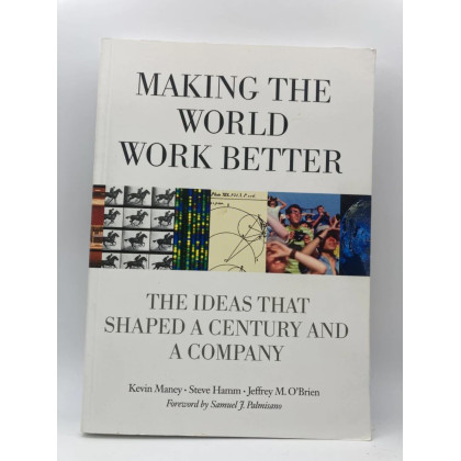 Making the World Work Better: The Ideas That Shaped a Century and a Company