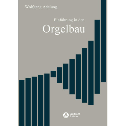 Einführung in den Orgelbau (ORGUE) (German Edition)