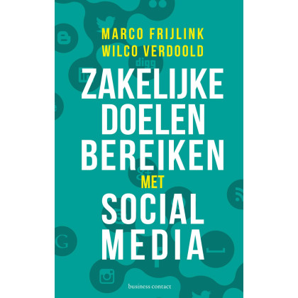 Zakelijke doelen bereiken met social media (Dutch Edition)