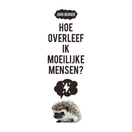 Hoe overleef ik moeilijke mensen? (Dutch Edition)