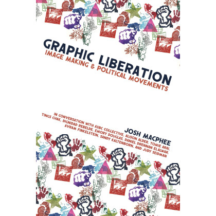 Graphic Liberation: Image Making and Political Movements