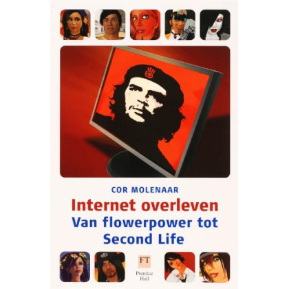 Internet overleven : van flowerpower tot second life