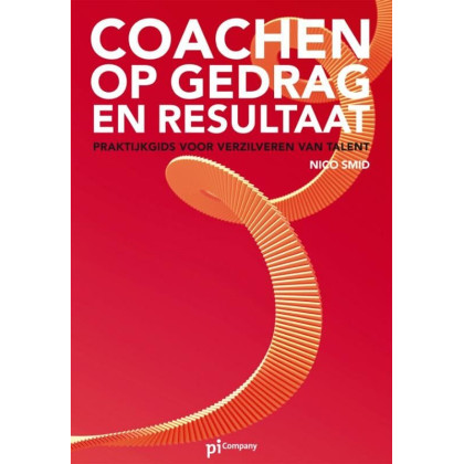 Coachen op gedrag en resultaat: praktijkgids voor verzilveren van talent
