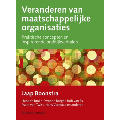 Veranderen van maatschappelijke organisaties: praktische concepten en inspirerende praktijkverhalen