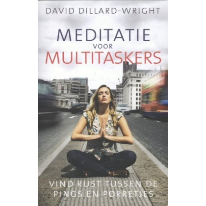 Meditatie voor multitaskers: vind rust tussen de pings en porretjes