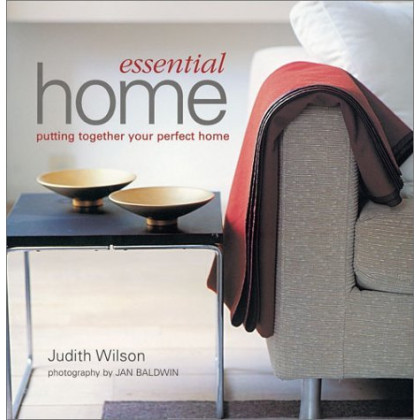 Essential Home : Putting Together Your Perfect Home