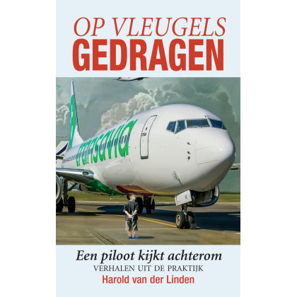 Op vleugels gedragen: een piloot kijkt achterom : verhalen uit de praktijk