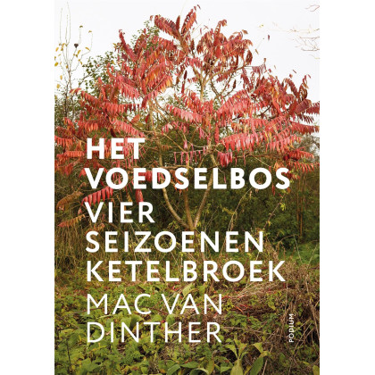 Het voedselbos: vier seizoenen Ketelbroek