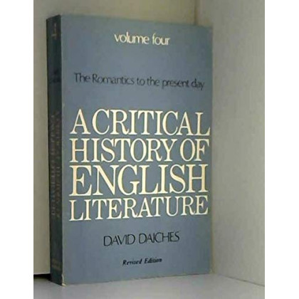 A Critical History of English Literature: The Romantics to the Present Day