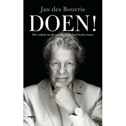 Doen!: het verhaal van de man die Nederland leerde wonen