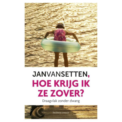 Hoe krijg ik ze zover?: draagvlak zonder dwang (Dutch Edition)