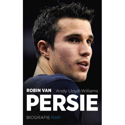Robin van Persie: de biografie