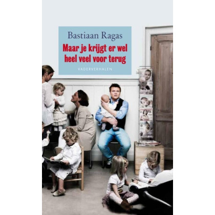 Maar je krijgt er wel heel veel voor terug [Dutch; Flemish]