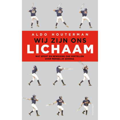 Wij zijn ons lichaam: wat sport en beweging ons vertellen over menselijk gedrag