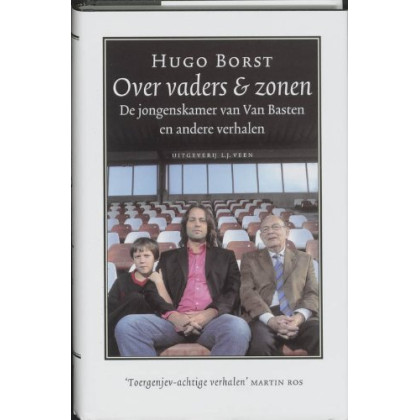 Over vaders & zonen: de jongenskamer van Van Basten en andere verhalen