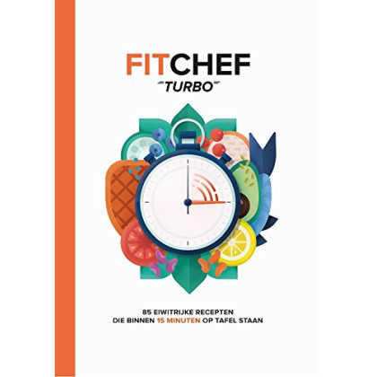 FitChef Turbo: 85 eiwitrijke recepten die binnen 15 minuten op tafel staan (FitChef, 2)