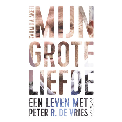 Mijn grote liefde: een leven met Peter R. de Vries