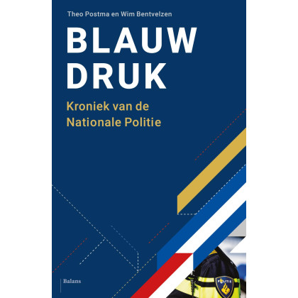 Blauwdruk: Kroniek van de Nationale Politie