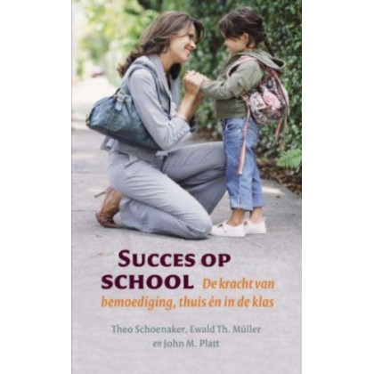 Succes op school: de kracht van bemoediging thuis én in de klas