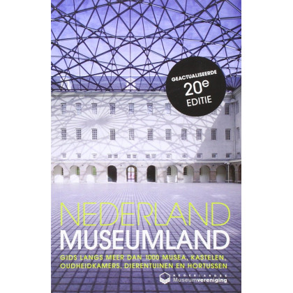 Nederland museumland: gids langs meer dan 1000 musea kastelen oudheidskamers dierentuinen en hortussen
