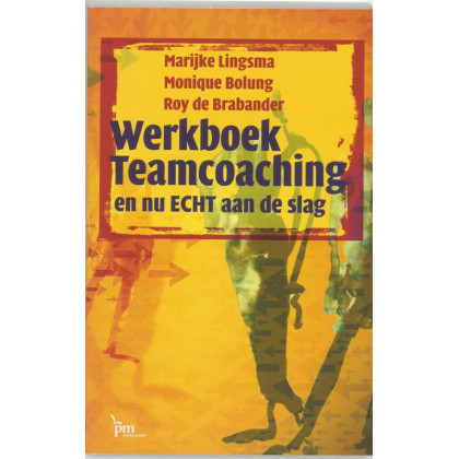 Werkboek teamcoaching: en nu echt aan de slag (PM-reeks, 300)