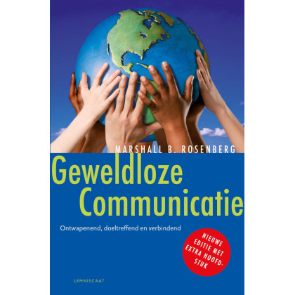 Geweldloze communicatie: ontwapenend, doeltreffend en verbindend (Dutch Edition)