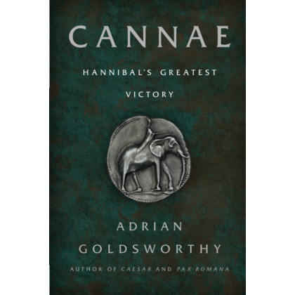 Cannae: Hannibal's Greatest Victory