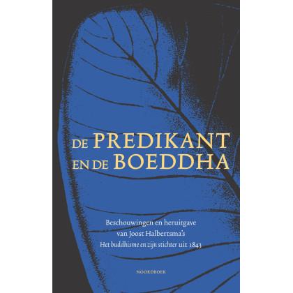 De predikant en de Boeddha: Beschouwingen bij de heruitgave van Joost Halbertsma's 'Het buddhisme en zijn stichter' uit 1843