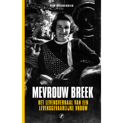 Mevrouw Breek: het levensverhaal van een levensgevaarlijke vrouw