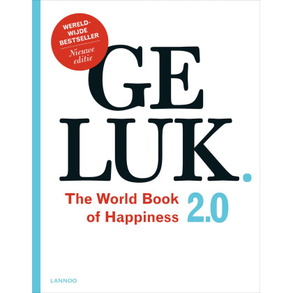 Geluk 2.0: the world book of happiness : de wijsheid van 100 geluksprofessoren uit de hele wereld (Dutch Edition)
