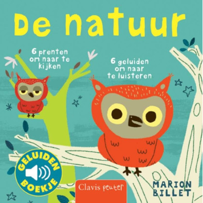 De natuur: 6 prenten om naar te kijken, 6 geluiden om naar te luisteren (Geluidenboekjes) (Dutch Edition)
