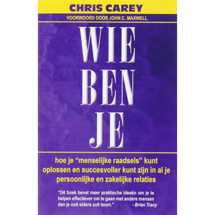 Wie ben je?: hoe je menselijke raadsels kunt oplossen en succesvoller kunt zijn in al je persoonlijke en zakelijke relaties (Dutch Edition)