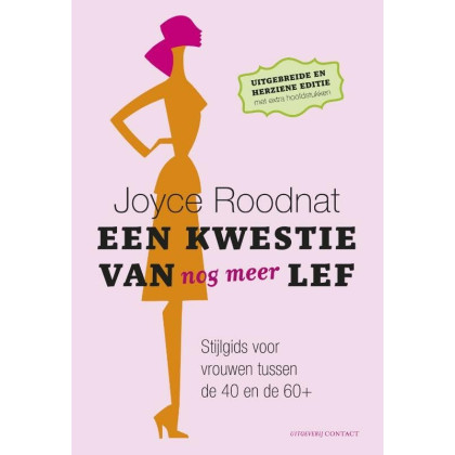 Een kwestie van nog meer lef: stijlgids voor vrouwen tussen de 40 en de 60+