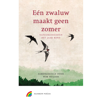 Eén zwaluw maakt geen zomer: natuurgedichten het jaar rond (Rainbow poëzie)