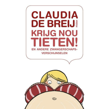 Krijg nou tieten! en andere zwangerschapsverschijnselen