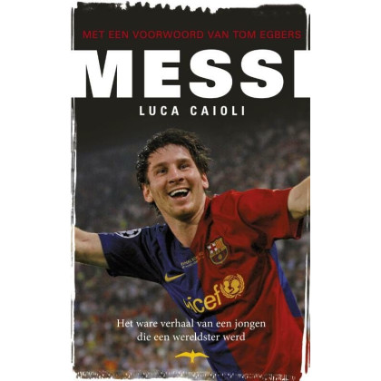 Messi: het verhaal van een jongen die een wereldst