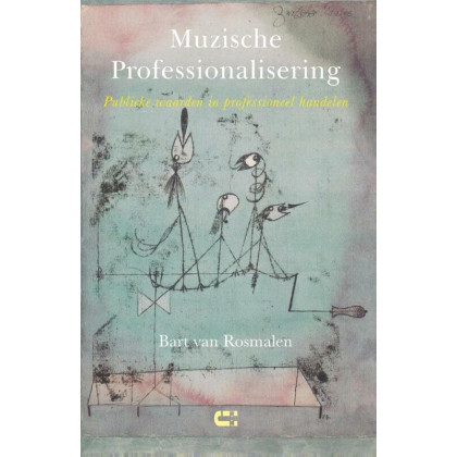 Muzische Professionalisering: publieke waarden in professioneel handelen (Dutch Edition)