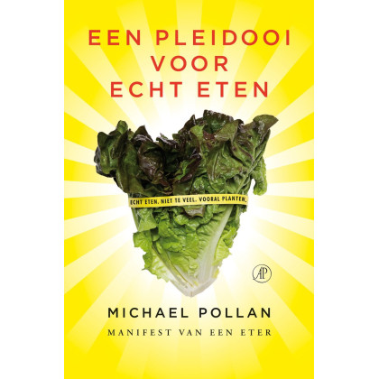 Een pleidooi voor echt eten: manifest van een eter