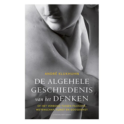 De algehele geschiedenis van het denken, of Het verbond tussen filosofie, wetenschap, kunst en godsdienst: of het verbond tussen filosofie wetenschap kunst en godsdienst