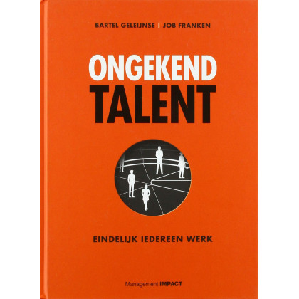 Ongekend talent - Eindelijk iedereen werk (Dutch Edition)