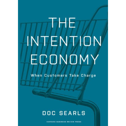 The Intention Economy: When Customers Take Charge