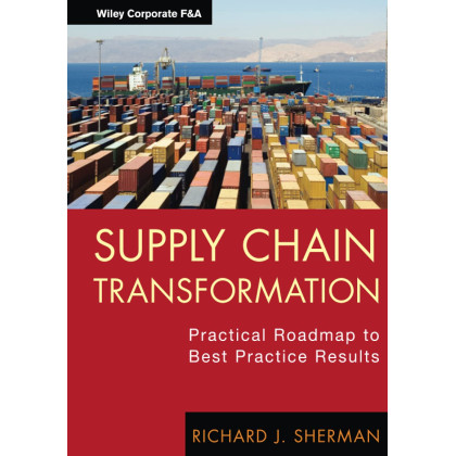 Supply Chain Transformation: Practical Roadmap to Best Practice Results