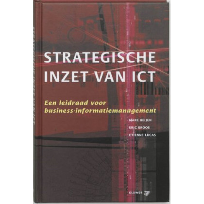 Strategische inzet van ICT: een leidraad voor business-informatiemanagement (Dutch Edition)