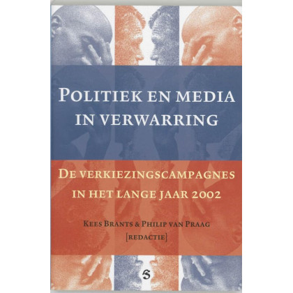 Politiek & media in verwarring: Verkiezingscampagnes in het lange 2002
