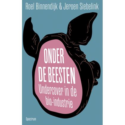Onder de beesten: undercover in de bio-industrie
