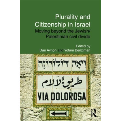 Plurality and citizenship in israel (Routledge Studies in Middle Eastern Politics)