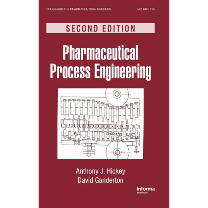 Pharmaceutical Process Engineering (Drugs and the Pharmaceutical Sciences)