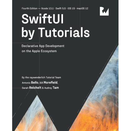 SwiftUI by Tutorials (Fourth Edition): Declarative App Development on the Apple Ecosystem