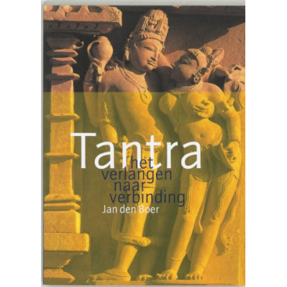 Tantra: het verlangen naar verbinding (Dutch Edition)