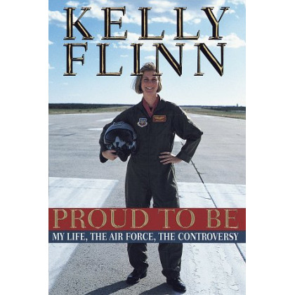 Proud to Be: My Life, The Airforce, The Controversy